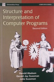 Cover of: Structure and Interpretation of Computer Programs [Paperback] [Jan 01, 2005] Harold Abelson, Gerald Jay Sussman, Julie Sussman by Gerald Jay Sussman, Julie Sussman Harold Abelson