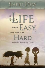 Cover of: If life were easy, it wouldn't be hard by Sheri L. Dew