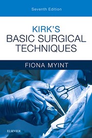 Kirk's Basic Surgical Techniques by Fiona Myint FRCS