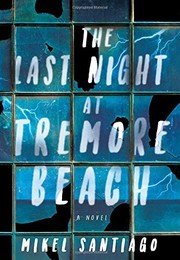 The Last Night at Tremore Beach: A Novel by Mikel Santiago