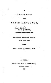 A Grammar of the Latin Language by Karl Gottlob Zumpt, John Kenrick