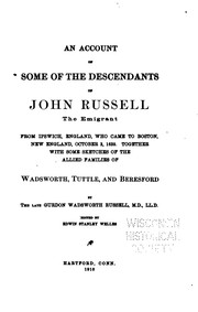 An Account of Some of the Descendants of John Russell, the Emigrant from ... by Gurdon Wadsworth Russell, Edwin Stanley Welles, Samuel Hart, J . R. Hutchinson