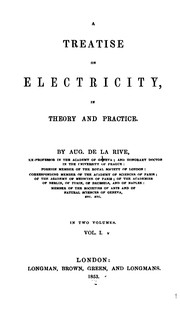 A Treatise on Electricity in Theory and Practice by Auguste de La Rive , Charles Vincent Walker