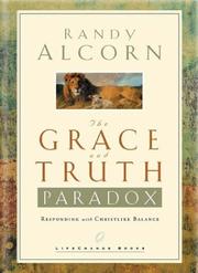 Cover of: The Grace and Truth Paradox: Responding with Christlike Balance