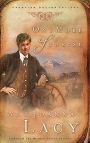 Cover of: One more sunrise: frontier doctor trilogy