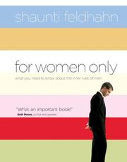 Cover of: For women only: what you need to know about the inner lives of men