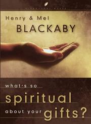 Cover of: What's So Spiritual about Your Gifts? (LifeChange Books)