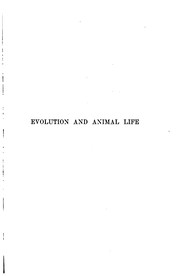 Cover of: Evolution and Animal Life: An Elementary Discussion of Facts, Processes ...