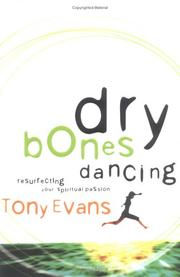 Cover of: Dry Bones Dancing: Resurrecting Your Spiritual Passion