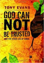Cover of: God Can Not Be Trusted (and Five Other Lies of Satan) (LifeChange Books)