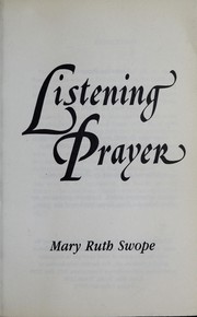 Listening Prayer: The Secret to Hearing and Discerning God's Voice by Mary Ruth Swope