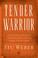 Cover of: Tender warrior