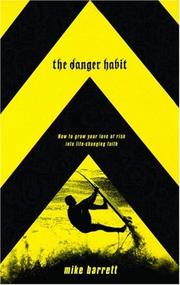 Cover of: The Danger Habit: How to Grow Your Love of Risk into Life-Changing Faith