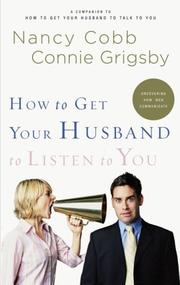 Cover of: How to Get Your Husband to Listen to You