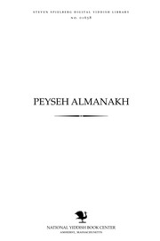Cover of: Peyseḥ almanakh: an anṭologye fun maymorim, eseyen un rayoynes̀ oyf Peyseḥ fun gdoyley Toyre un Orṭodoḳsishe denḳer un shrayber fun letsṭen un haynṭigen dor.