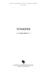 Cover of: Yonkiper: shpanende ertsehlungen, inṭeresanṭe pasirungen, agodes̀ ... iber Yonkiper