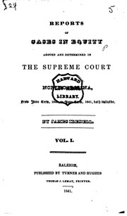 Reports of Cases in Equity Argued and Determined in the Supreme Court of ... by James Iredell, North Carolina. Supreme Court., North Carolina , United States. Supreme Court.