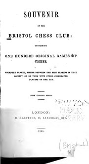 Cover of: Souvenir of the Bristol Chess Club: Containing One Hundred Original Games of Chess, Recently ...