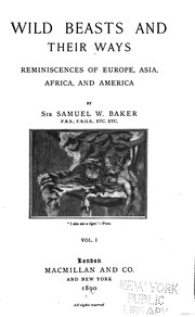 Cover of: Wild Beasts and Their Ways: Reminiscences of Europe, Asia, Africa, and America