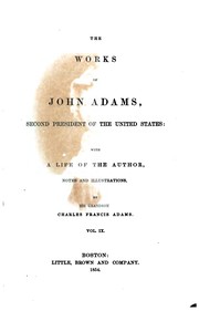 Cover of: The Works of John Adams, Second President of the United States: With a Life ...