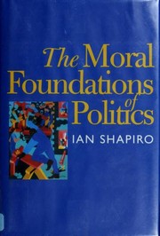 Cover of: The moral foundations of politics