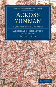 Cover of: Across Yunnan: a journey of surprises : including an account of the remarkable French railway line now completed to Yunnan-fu