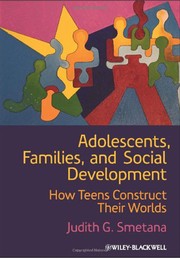 Cover of: Adolescents, families, and social development: how teens construct their worlds