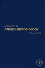 Advances in applied microbiology by Allen I. Laskin, Geoffrey Michael Gadd, Sima Sariaslani