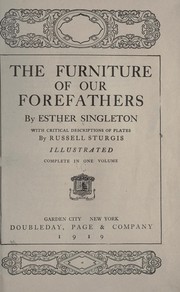 Cover of: The furniture of our forefathers by Esther Singleton