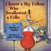Cover of: I Know a Shy Fellow Who Swallowed a Cello