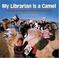 Cover of: My Librarian Is a Camel