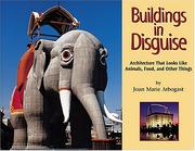 Cover of: Buildings in Disguise: Architecture That Looks Like Animals, Food, and Other Things
