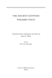 The ancient Egyptian pyramid texts by James P. Allen, Peter Der Manuelian