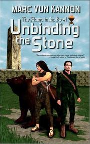Cover of: The Flame in the Bowl: Unbinding the Stone
