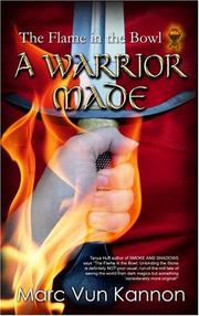Cover of: A Warrior Made (Flame in the Bowl)