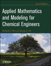 Applied mathematics and modeling for chemical engineers by Richard G. Rice