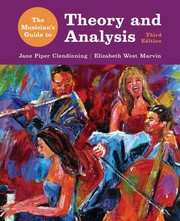 Cover of: The Musician's Guide to Theory and Analysis (Third Edition) by Jane Piper Clendinning, Elizabeth West Marvin
