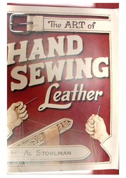 The Art of Hand Sewing Leather by Al Stohlman