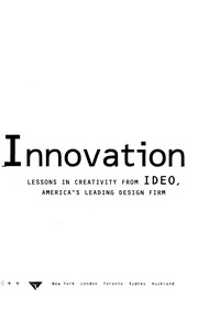 Cover of: The art of innovation: lessons in creativity from IDEO, America's leading design firm