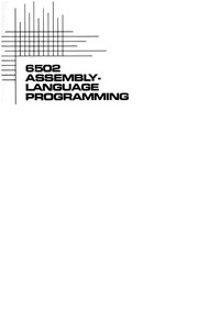 6502 assembly-language programming for Apple, Commodore, and Atari computers by Christopher Lampton