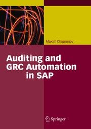 Auditing and GRC Automation in SAP by Maxim Chuprunov