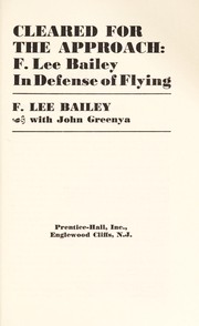 Cover of: Cleared for the approach: F. Lee Bailey in defense of flying