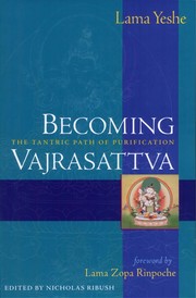 Cover of: Becoming Vajrasattva: the tantric path of purification