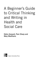 A beginner's guide to critical thinking and writing in health and social care by Helen Aveyard