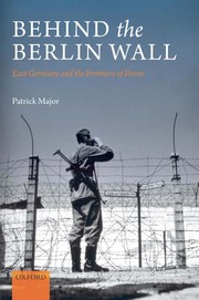 Behind the Berlin Wall by Patrick Major