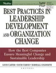 Cover of: Best practices in leadership development and organization change: how the best companies ensure meaningful change and sustainable leadership