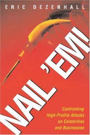 Cover of: Nail 'em: confronting high-profile attacks on celebrities & businesses