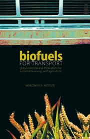 Cover of: Biofuels for transport: global potential and implications for sustainable energy and agriculture