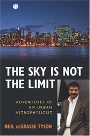 Cover of: The Sky Is Not the Limit: Adventures of an Urban Astrophysicist