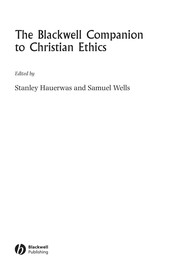 Cover of: The Blackwell companion to Christian ethics
